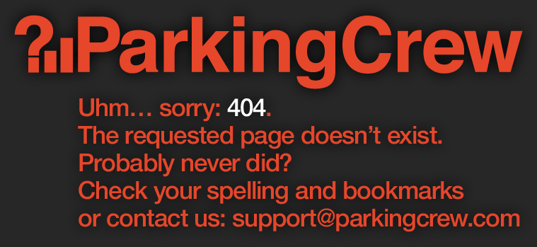 404. The requested page doesn’t exist. Probably never did? Check your spelling and bookmarks or contact us: support@parkingcrew.com